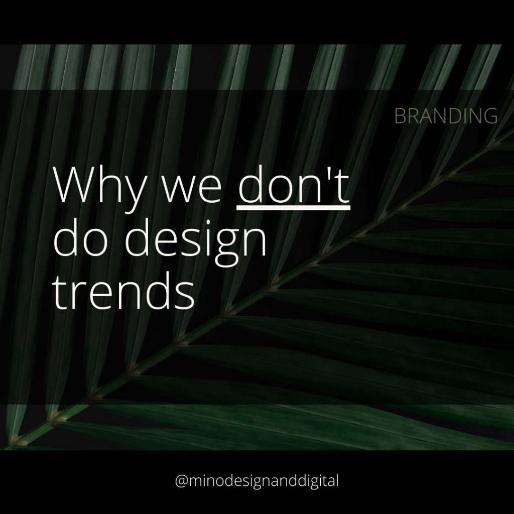 Why we don't do design trends.